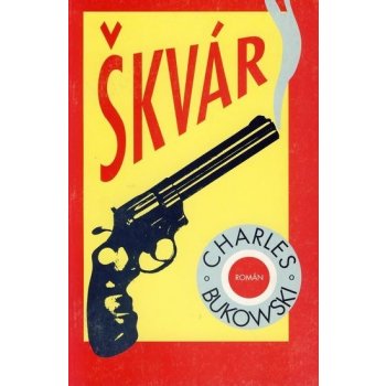 Škvár - Charles Bukowski