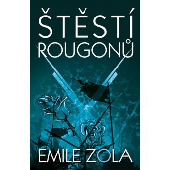 Štěstí Rougonů - Émile Zola od 9,41 € - Heureka.sk