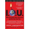 I. O. U. - Why Everyone Owes Everyone and No One Can Pay. Warum jeder jedem etwas schuldet und keiner jemals etwas zurückzahlt, englische Ausgabe