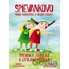 Spievankovo: Spievanka, Zahrajko a zatúlaná Píšťalka - Alžbeta Skalová