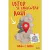 USTED SE ENCUENTRA AQUI
