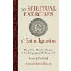 The Spiritual Exercises of St. Ignatius: Based on Studies in the Language of the Autograph