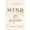 Mind in Motion (Barbara Tversky)(Pevná)