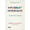 Moudrost Morrieho - Jak žít tvořivě a radostně - Morrie Schwartz