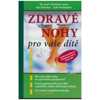 Zdravé nohy pro vaše dítě - Christian Larsen, Bea Miescher, Gabi Wickihalter