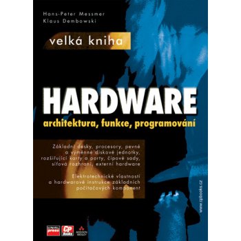 Velká kniha počítačového hardware - Hans-Peter Messmer, Klaus Dembowski