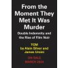 From the Moment They Met It Was Murder: Double Indemnity and the Rise of Film Noir