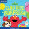 Indestructibles: Sesame Street: Bilingual English/Spanish Elmo Dice: ?Sorpresa! / Elmo Says Surprise!