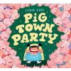 Pig Town Party (Lian Cho)(Pevná)