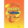 Diktáty a cvičenia pre 6 a 7. ročník základných škôl - Cesnaková Eva