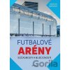 Futbalové arény súčasnosti a budúcnosti - Ladislav Harsányi