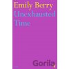 Unexhausted Time - Emily Berry