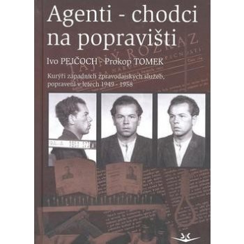 Agenti-chodci na popravišti - Ivo Pejčoch, Prokop Tomek