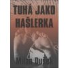 Tuhá jako hašlerka - Milan Dušek