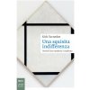 squisita indifferenza. Perché l'arte moderna è moderna