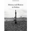 History and Illusion in Politics