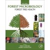 Forest Microbiology: Volume 2: Forest Tree Healthvolume 2 (Asiegbu Fred O.)
