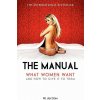 The Manual: What Women Want and How to Give It to Them