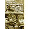 Mount Up! We're Moving Out!: The World War II Memoir of an Armored Car Gunner of D Troop, 94th Cavalry Reconnaissance Squadron, Mechanized, 14th Ar (Vernon H Brown Jr)()