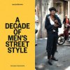 Men In this Town: A Decade of Men's Street Style