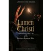 Lumen Christi (A Benedictine Oblate,Peter A. Kwasniewski)(Brožovaná)