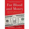 For Blood and Money - Billionaires, Biotech, and the Quest for a Blockbuster Drug