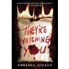 They're Watching You - Chelsea Ichaso