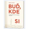 Buď, kde si (Štěpán Smolen)