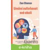E-kniha Umění ovlivňovat své okolí - Zoe Chance