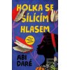 Holka se sílícím hlasem (Abi Daré)