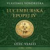 Lucemburská epopej IV. Otec vlasti (1356-1378) (Vondruška - Táborský Miroslav) - 2CD (MP3)