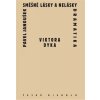 Směšné lásky a nelásky dramatika Viktora Dyka