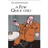 Few Quick Ones (Wodehouse P.G.)