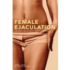 Female Ejaculation (Somraj Pokras)(Brožovaná)