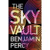 The Sky Vault - Benjamin Percy