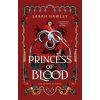 Princess of Blood (Sarah Hawley)(Pevná)