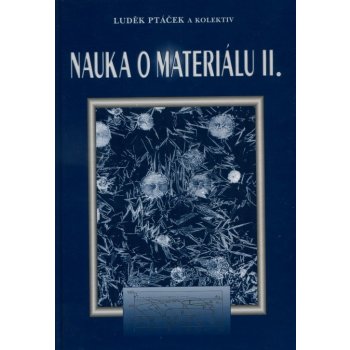 Nauka o materiálu II - Luděk Ptáček