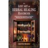 The Lost Art of Herbal Healing Handbook