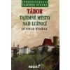 Tajemné stezky Tábor tajemné město nad Lužnicí - Dvořák Otomar
