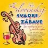 Ľudovky 1 – Na Slovenskej svadbe a zábave 1. (CD) - CD