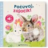 Počúvaj, zajačik!