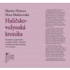 Haličsko-volynská kronika - Martin Homza, Nora Malinovská