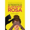No pienses en un elefante rosa (ANTIA YAÑEZ)(Pevná)