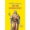 The Moral Conflict of Law and Neuroscience, Alces Peter A., 2018