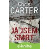 E-kniha Já jsem smrt - Chris Carter