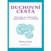 Duchovní cesta - Průvodce k nekonečné seberealizaci a osvobození / Makrobiotika - Michio Kushi, Edward Esko