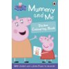 Peppa Pig: Mummy and Me Sticker Colouring Book (Ladybird)(Brožovaná)