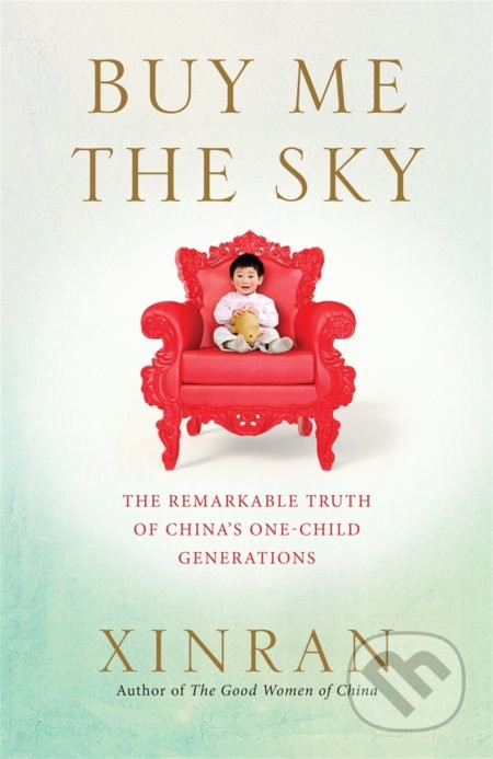Buy Me the Sky: The remarkable truth of ChinaXinran