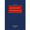 Akutní stavy v neonatologii - Zbyněk Straňák a kolektiv