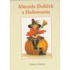 Abeceda Dušiček a Halloweenu - Vavřinová Valburga